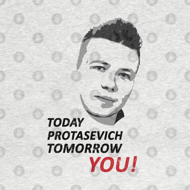 Today Roman Protasevich Tomorrow You! by NuttyShirt